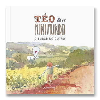 Téo & o mini mundo - vol. 2 - o lugar do outro
